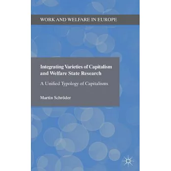 Integrating Varieties of Capitalism and Welfare State Research: A Unified Typology of Capitalisms
