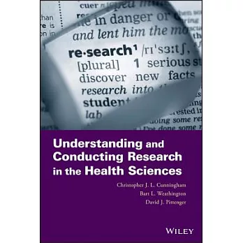Understanding and Conducting Research in the Health Sciences
