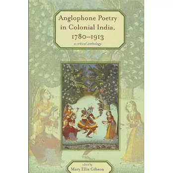 Anglophone Poetry in Colonial India, 1780-1913