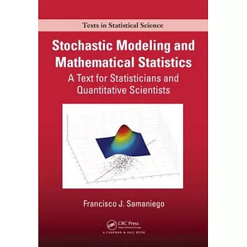 Stochastic Modeling and Mathematical Statistics: A Text for Statisticians and Quantitative Scientists