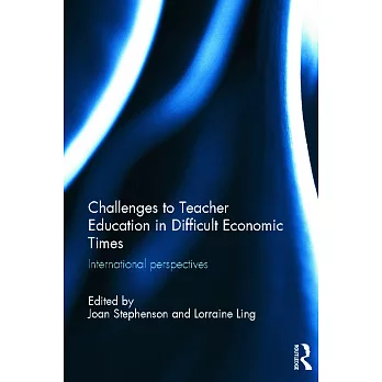 Challenges to teacher education in difficult economic times : international perspectives