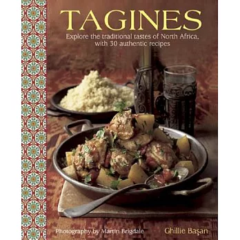 Tagines: Explore the Traditional Tastes of North Africa, With 30 Authentic Recipes