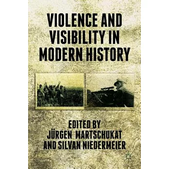 Violence and Visibility in Modern History
