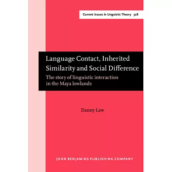 Language Contact, Inherited Similarity and Social Difference: The Story of Linguistic Interaction in the Maya Lowlands