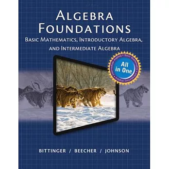 Algebra Foundations: Basic Mathematics, Introductory Algebra, and Intermediate Algebra