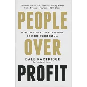 People over Profit: Break the System. Live With Purpose. Be More Successful.