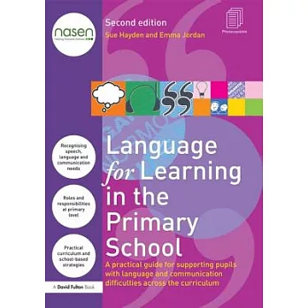 Language for Learning in the Primary School: A Practical Guide for Supporting Pupils With Language and Communication Difficultie