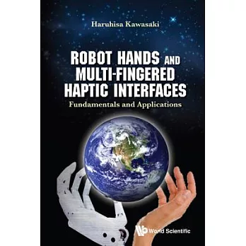 Robot Hands and Multi-Fingered Haptic Interfaces: Fundamentals and Applications