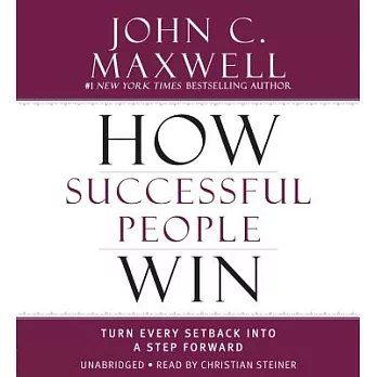 How Successful People Win: Turn Every Setback into a Step Forward: Library Edition
