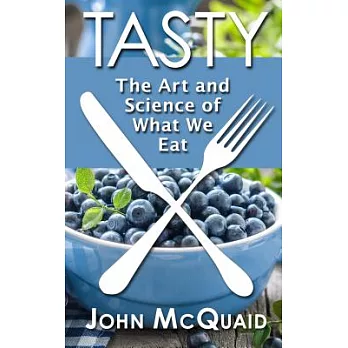 Tasty: The Art and Science of What We Eat