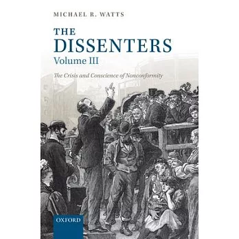 The Dissenters: The Crisis and Conscience of Nonconformity