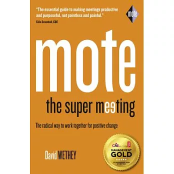 Mote: The Super Meeting: The radical way to work together for positive change