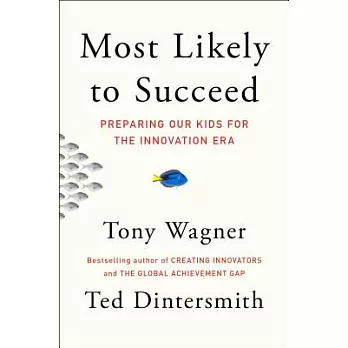 Most Likely to Succeed: Preparing Our Kids for the Innovation Era