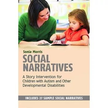 Social Narratives: A Story Intervention for Children with Autism and Other Developmental Disabilities