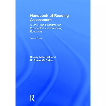 Handbook of reading assessment : a one-stop resource for prospective and practicing educators