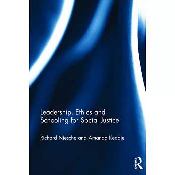 Leadership, Ethics and Schooling for Social Justice