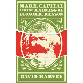 Marx, capital and the madness of economic reason