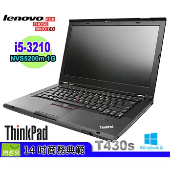 [特價] Lenovo ThinkPad T430s 6RV i5-3210M◆★500G★NVIDIA 5200M1GB ★Win8★4G記憶體★晶片讀卡機