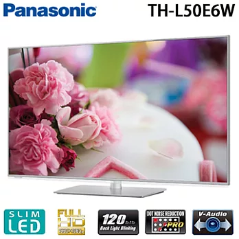 Panasonic TH-L50E6W 國際牌 50吋 WiFi LED 液晶電視【公司貨】送 抗菌涼被、森林戰士運動毛巾或運動帽.