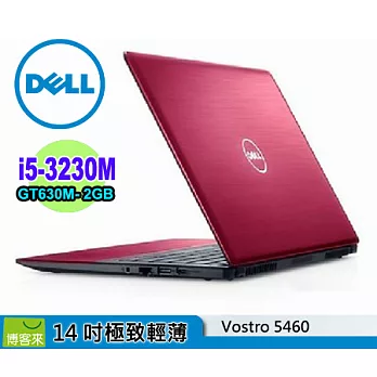 Dell 極致輕薄 Vostro 5460 2528-TW-R 紅色 ★i5-3230M★4G Ram★500G HD★GT630-2G★2年保固