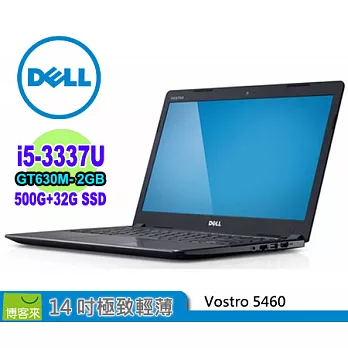 Dell 極致輕薄 Vostro 5460 1618 TW-S 銀灰★i5-3337U★4G Ram★500G HD+32G SSD★GT630-2G★2年保固