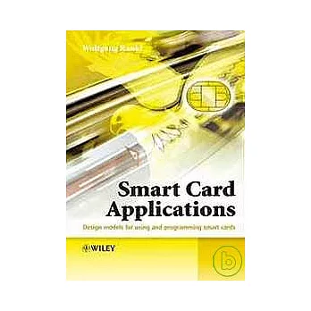 SMART CARD APPLICATIONS：DESIGN MODELS FOR USING AND PROGRAMMING SMART CARDS