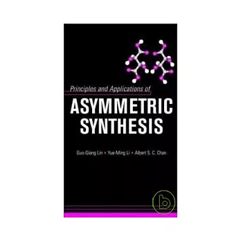 Principles & Applications of Asymmetric Synthesis
