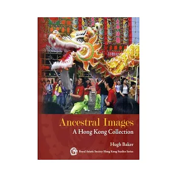 Ancestral Images：A Hong Kong Collection