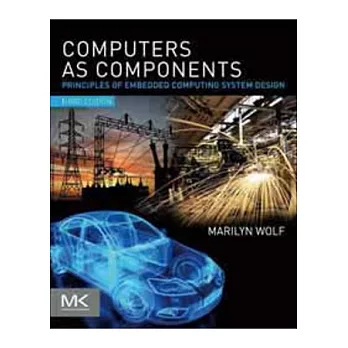 COMPUTERS AS COMPONENTS：PRINCIPLES OF EMBEDDED COMPUTING SYSTEM DESIGN 3/E