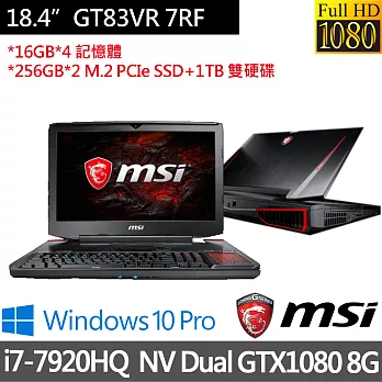 MSI微星GT83VR 7RF-204TW 18.4吋FHD i7-7920HQ四核/64G/512PCIeSSD+1TB/GTX1080 8G獨顯/Win10Pro筆電