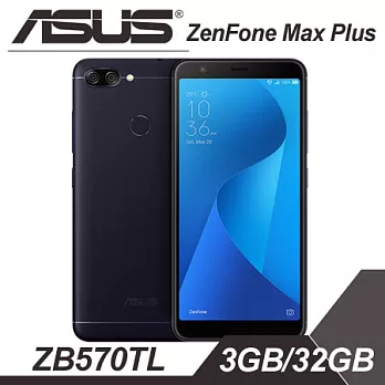 【贈保貼等三好禮】華碩 ASUS ZenFone Max Plus (M1) (ZB570TL) 5.7吋八核心智慧機 3G/32G版 -幻影黑