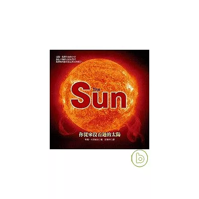 The Sun：你從來沒看過的太陽