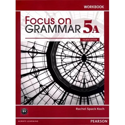 Focus on Grammar (5A) Workbook 4/e