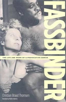 Fassbinder: Life and Work of a Provocative Genius