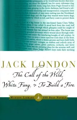 The Call of the Wild, White Fang, & to Build a Fire: White Fang ; & to Build a Fire