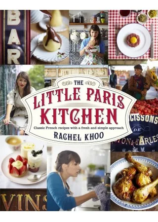 The Little Paris Kitchen: Classic French recipes with a fresh and fun approach