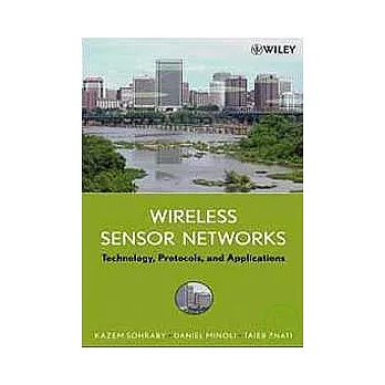 WIRELESS SNESOR NETWORKS：TECHNOLOGY, PROTOCOLS, AND APPLICATIONS