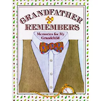Grandfather Remembers: Memories for My Grandchild