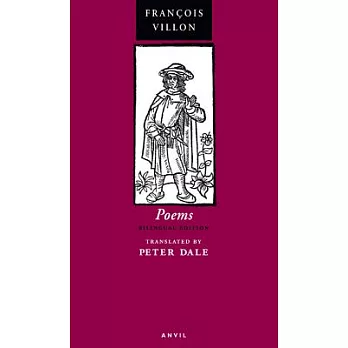 Poems of Franois Villon: The Legacy, the Testament & Other Poems