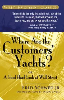 Where Are the Customers’ Yachts? or a Good Hard Look at Wall Street