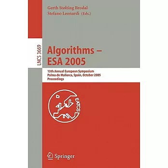 Algorithms -- Esa 2005: 13th Annual European Symposium, Palma De Mallorca, Spain, October 3-6, 2005, Proceedings