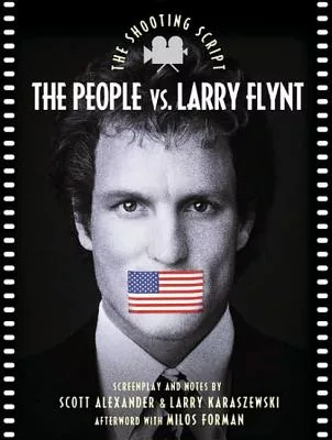 The People Vs. Larry Flynt: The Shooting Script