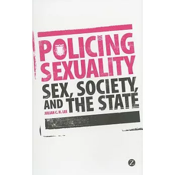 Policing Sexuality: Sex, Society, and the State