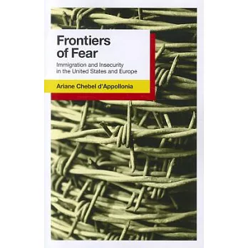Frontiers of Fear: Immigration and Insecurity in the United States and Europe