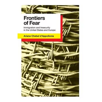 Frontiers of Fear: Immigration and Insecurity in the United States and Europe