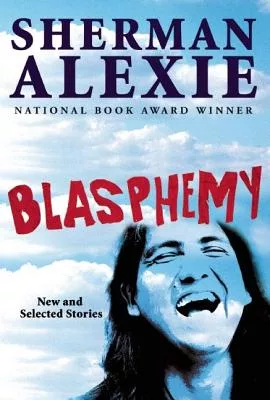 Blasphemy: New and Selected Stories