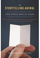 The storytelling animal : how stories make us human /  Gottschall, Jonathan