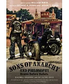 Sons of anarchy and philosophy : brains before bullets