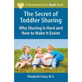 The Secret of Toddler Sharing: Why Sharing Is Hard and How to Make It Easier