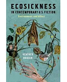 Ecosickness in contemporary U.S. fiction : environment and affect